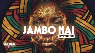 Jambo Nai (original drop) | Official Hypnotic Video