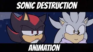 &ldquo;Why am i still friends with you???&rdquo;sonic destruction animation