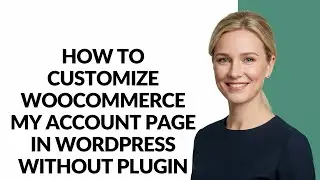 How to Customize Woocommerce My Account Page In Wordpress Without Plugin - Julia'sTutorials