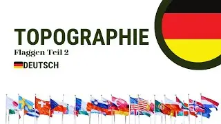 Topographie Flaggen Teil 2 🌍 Lerne die Flaggen der Welt | Bildungsvideo f&uuml;r Kinder & Anf&auml;nger 🎌
