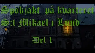 Ghost Hunt at S:t Mikael Lund part 1 ( English Subtitle available )