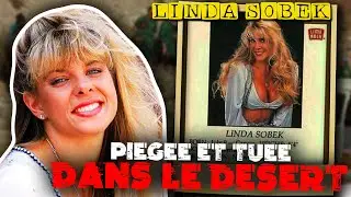 CE MANNEQUIN A ETE PIEGEE ET TUEE DANS LE DESERT : TRISTE DESTIN DE LINDA SOBEK