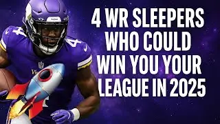 4 WR Sleepers Who Could Win You Your Fantasy League in 2025!