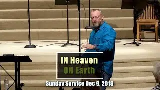 God's House - Darrin Begley - December 9, 2018 - 'IN Heaven ON Earth'