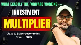 Investment Multiplier and it's Working | Class 12 Macroeconomics