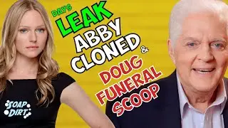Days of our Lives LEAK: Abby Clone &ndash; Doug Funeral Scoop &ndash; Cheaters & Twists! #dool #daysofourlives