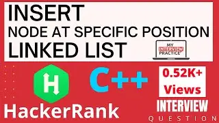 Insert a Node at the Specific Position of Linked List| HackerRank |C++ solution | Interview Question