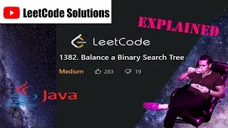 LeetCode 1382. Balance a Binary Search Tree Solution Explained - Java