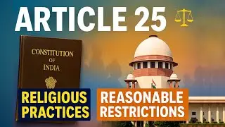 Article 25 Explained | Essential Religious Practices & Reasonable Restrictions - Lec. 92 #youtube 