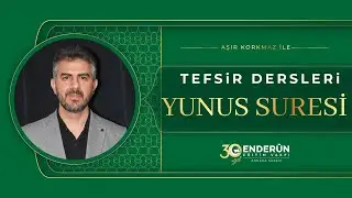 Enderun Eğitim Vakfı Ankara Şubesi Tefsir Dersi (Y&ucirc;nus S&ucirc;resi 44-...)