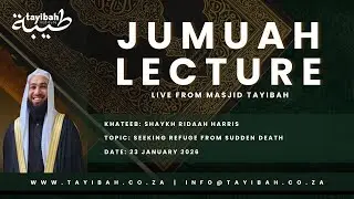 Seeking Refuge From Sudden Death | Jumuah Lecture