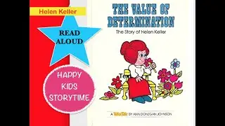 THE VALUE OF DETERMINATION THE STORY OF HELEN KELLER | By Ann Donegan Johnson | Read Aloud