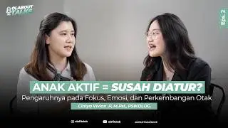 Aktif Itu Sehat untuk Otak & Emosi Anak | OLAbout Talks by OLA Fit Club eps. 2