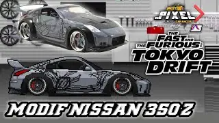 MODIF NISSAN 350Z TOKYO DRIFT !!?? Pixel Car Racer