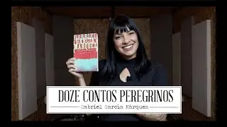 Doze contos peregrinos, Gabriel Garcia M&aacute;rquez