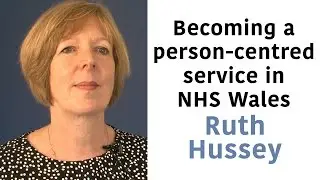 Becoming a person-centred service in NHS Wales