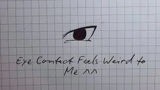 Eye Contact Feels Weird to Me