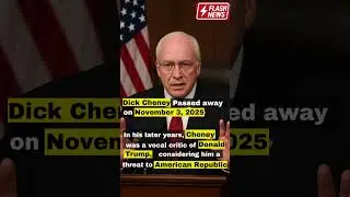 Late Dick Cheney, a vocal critic of  President Donald Trumph