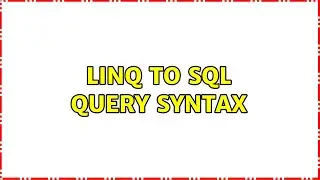 LINQ to SQL Query Syntax (3 Solutions!!)