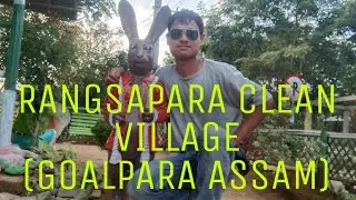 RANGSAPARA  CLEAN VILLAGE (GOALPARA ASSAM)
