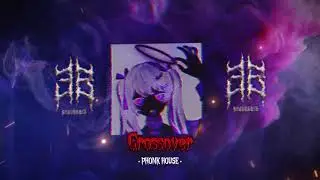 CROSSOVER クロスオーバー [PHONK HOUSE]