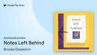 Notes Left Behind by Brooke Desserich &middot; Audiobook preview