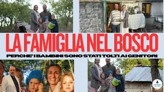 La famiglia nel BOSCO: Perchè i figli gli sono stati tolti?