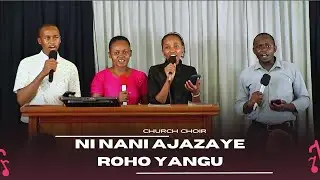 Ni Nani Ajazaye Roho Yangu