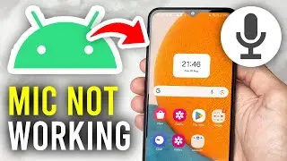 How To Fix Microphone Not Working On Android Phone - Full Guide