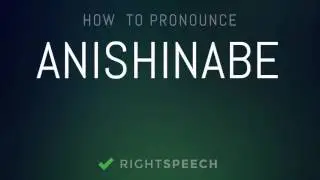 Anishinabe - How to pronounce Anishinabe
