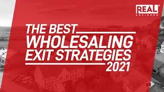 The best Wholesaling Exit Strategies 2021