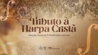 Tributo à Harpa Cristã - IEADERN EM PARNAMIRIM | 06.04.2025 |