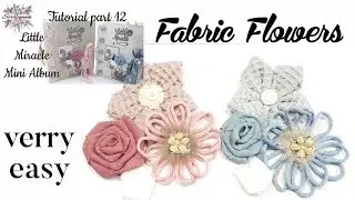 Tutorial #12  Little Miracle Baby Mini Album Fabric Flowers & Decoration