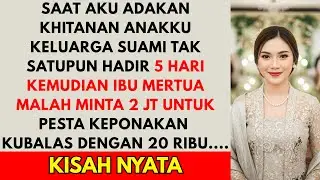 MERTUA TAK DATANG DI KHITANAN ANAKKU DIA MALAH MINTA 2JT - KUBALAS MEREKA DENGAN TRANSFER...