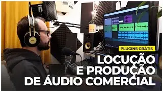 GRAVANDO LOCUÇÃO + PRODUZINDO ÁUDIO COMERCIAL com PLUGINS GRÁTIS | Home Studio
