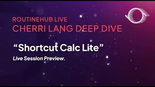 Routinehub Live Review Sessions 5: Calculator Lite