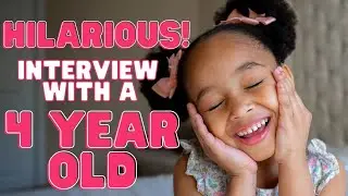 INTERVIEW WITH A 4 YEAR OLD *HILAROUS!!*