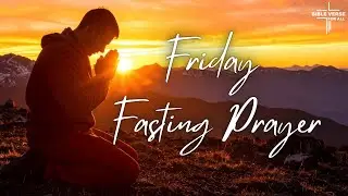 Friday Fasting Prayer | Drawing Closer to God with Humility and Faith #fastingprayer #dailyprayer