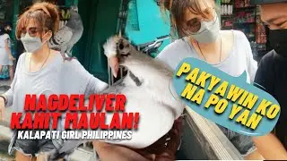 NAGDELIVER AKO NG IBON SA LUGAR NYO- INULAN MAN AKO, TULOY PA DIN TAYO (KalapatiGirlPhilippines)