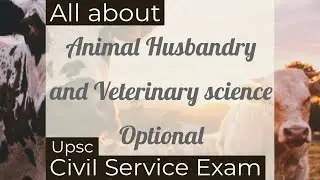 Animal Husbandry and Veterinary Science Optional-UPSC Civil Service Exam-Pros and Cons(ENGLISH)
