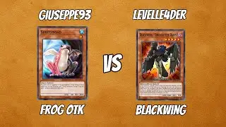 Giuseppe93 ( Frog OTK ) Vs LevelLe4der ( BlackWing )