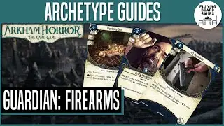 Guardian: Firearms | Archetype Guides | Arkham Horror: The Card Game