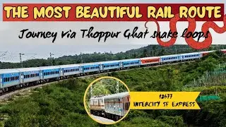12677 SMVT - Ernakulam JN SF Express | Scenic Train Route | Thoppur Ghat | Longest Curve #train