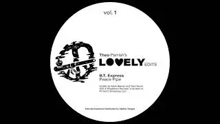 B.T. Express - Peace Pipe (Theo Parrish Edit) [Lovely Edits Vol. 1]