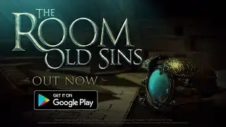 THE ROOM: OLD SINS - Android Launch Trailer