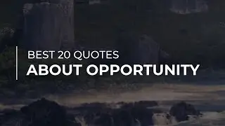 Best 20 Quotes about Opportunity | Daily Quotes | Most Popular Quotes | Quotes for You