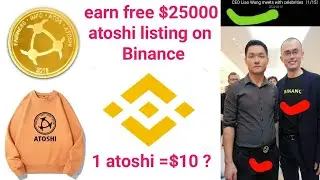 Get free $25000 atoshi listing on Binance #free crypto mining