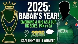 Pakistan Cricket's Golden Year 2025 Review: Emerging Asia Cup, U19 & HK Sixes Wins!