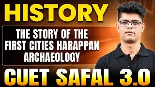 The Harappa Civilization | History for CUET 2025 | CUET SAFAL 3.0💪