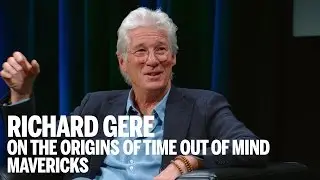 RICHARD GERE on the origins of TIME OUT OF MIND | Mavericks | Festival 2014